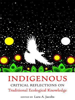 cover image of Indigenous Critical Reflections on Traditional Ecological Knowledge